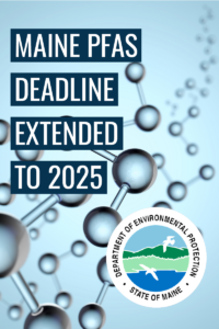 Maine-PFAS-Deadline-Extended